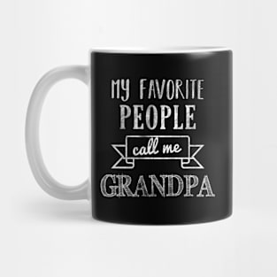 My Favorite People Call Me Grandpa Mug